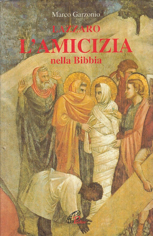 LN2- LAZZARO L'AMICIZIA NELLA BIBBIA - MARCO GARZONIO - PAOLINE - CS - JXS159