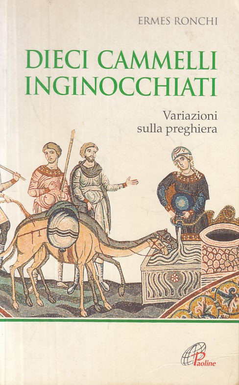 LD- DIECI CAMMELLI INGINOCCHIATI PREGHIERA -- PAOLINE--- 2005 - B - ZFS244