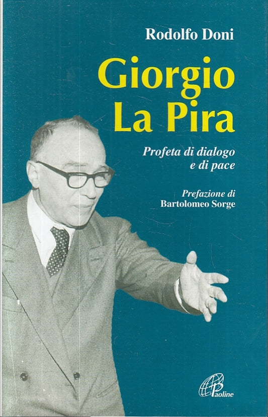 LS- GIORGIO LA PIRA PROFETA DIALOGO - RODOLFO DONI - PAOLINE --- 2004- B- ZFS625