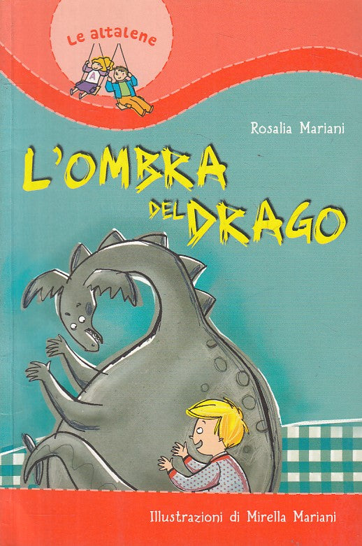 L'OMBRA DEL DRAGO - ROSALIA MIRELLA MARIANI - PAOLINE - LE ALTALENE- B- XFS