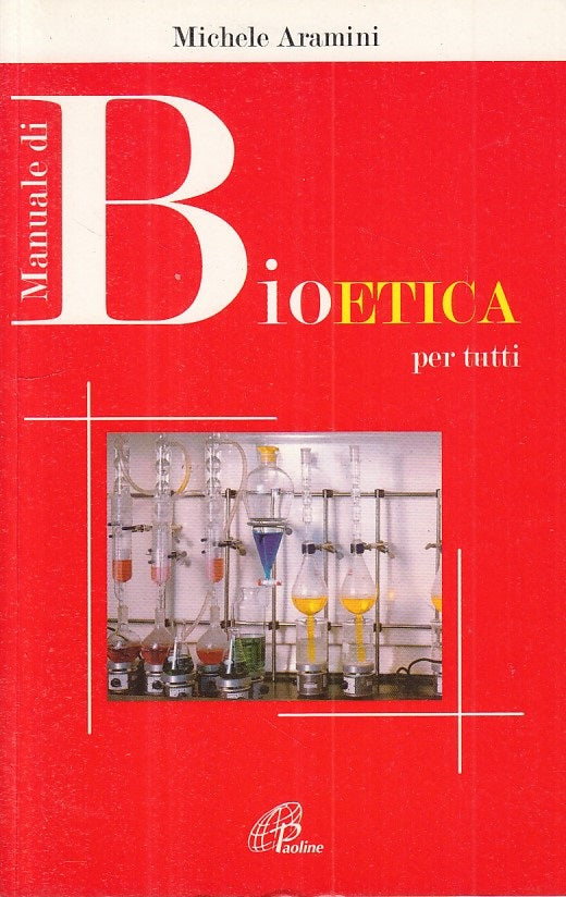 Manuale di Bioetica per tutti- Michele Aramini- Paoline Persona Societa'- ZFS236