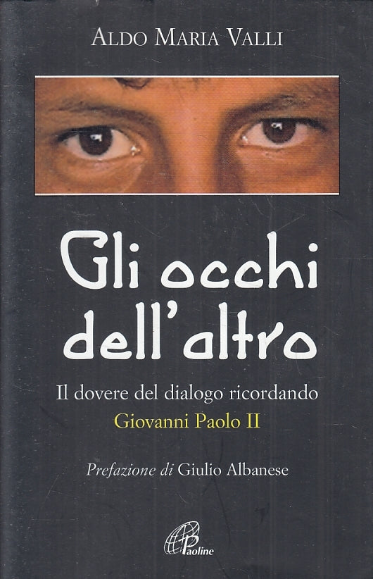 LD- GLI OCCHI DELL'ALTRO GIOVANNI PAOLO II - VALLI - PAOLINE --- 2006- B- ZFS640