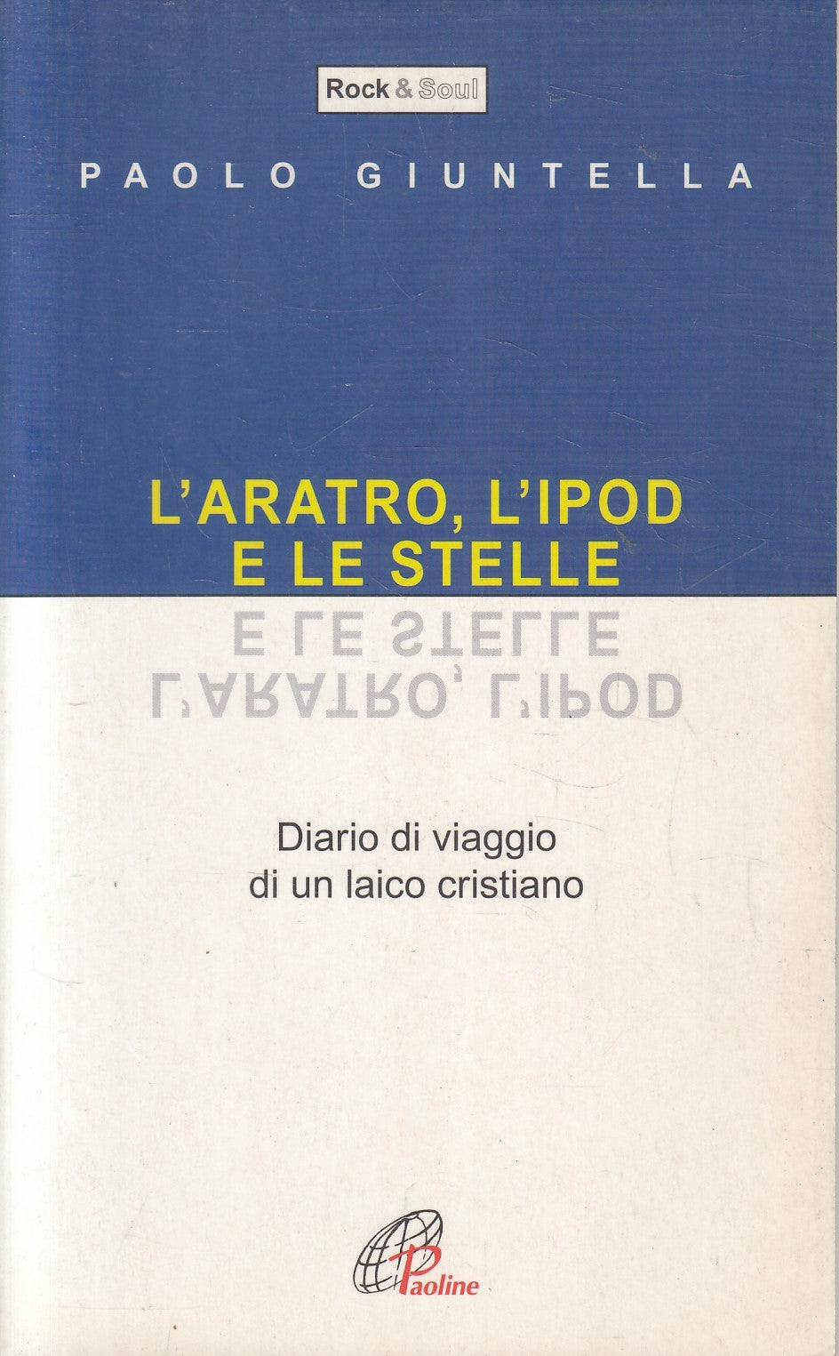 LD- L'ARATRO L'IPOD E LE STELLE - PAOLO GIUNTELLA - PAOLINE --- 2008- B- YFS966