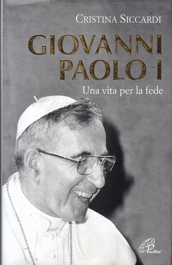 Giovanni Paolo II Vita per la fede - Cristina Siccardi- Paoline- 1a ed.- ZFS239