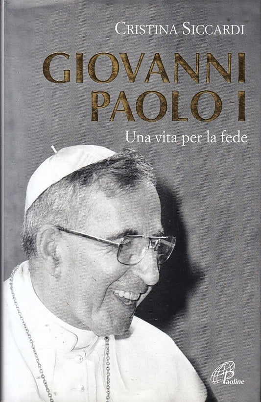 Giovanni Paolo II Vita per la fede - Cristina Siccardi- Paoline- 1a ed.- ZFS239