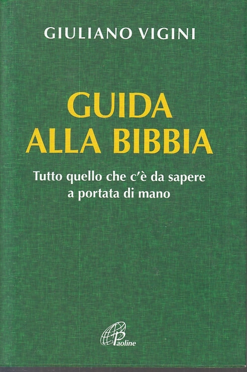 LD- GUIDA ALLA BIBBIA - GIULIANO VIGINI - PAOLINE --- 2009 - B - ZFS644