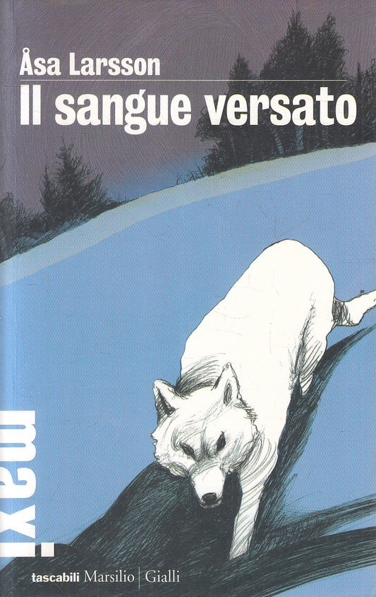 IL SANGUE VERSATO - ASA LARSSON - MARSILIO GIALLI - B - JXS227