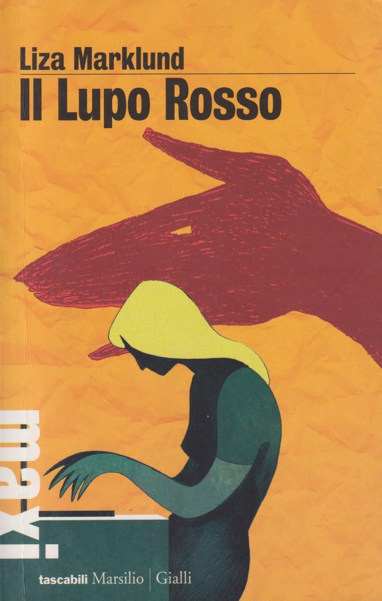 Il lupo rosso - Liza Marklund - Marsilio Gialli maxi - JXS275