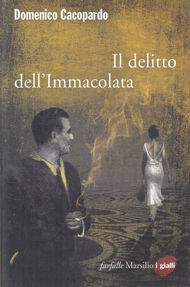 IL DELITTO DELL'IMMACOLATA - DOMENICO CACOPARDO - MARSILIO - B - JXS88
