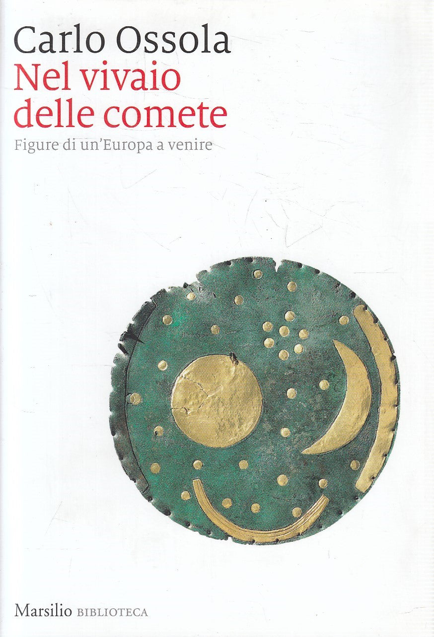 NEL VIVAIO DELLE COMETE - OSSOLA - MARSILIO -- 1a ED. - 2018 - CS - ZFS1