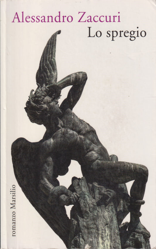 Lo spregio - Alessandro Zaccuri - Marsilio - 1a de. 2016 - ZFS113