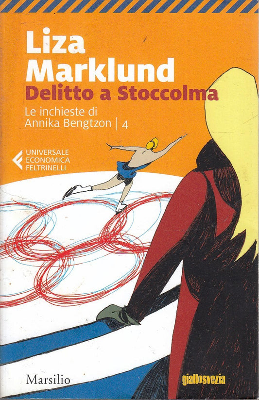 LG- DELITTO A STOCCOLMA ANNIKA BENGTZON 4 - MARKLUND- FELTRINELLI-- 2018- B- XFS