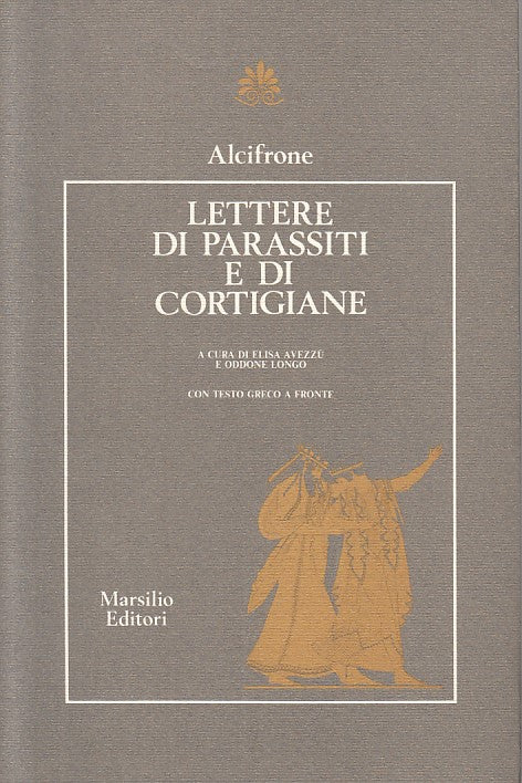 LN- LETTERE DI PARASSITI E CORTIGIANE- ALCIFRONE- MARSILIO--- 1985 - BS - YFS499