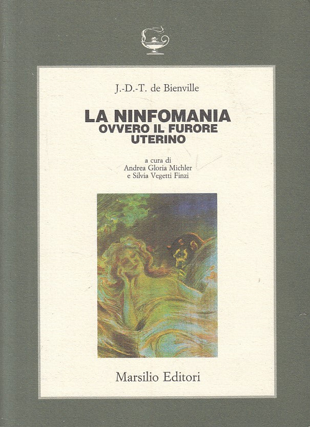 La Ninfomania ovvero il Furore Uterino - De Bienville - Marsilio- 1a ed.- ZFS249