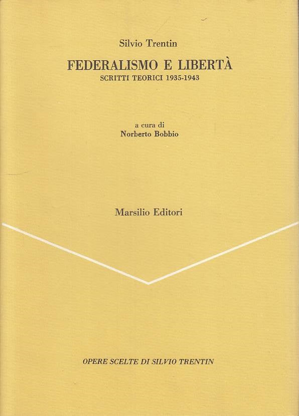 LS- FEDERALISMO E LIBERTA' - TRENTIN - MARSILIO -- 1a ED. - 1987 - CS - YTS724