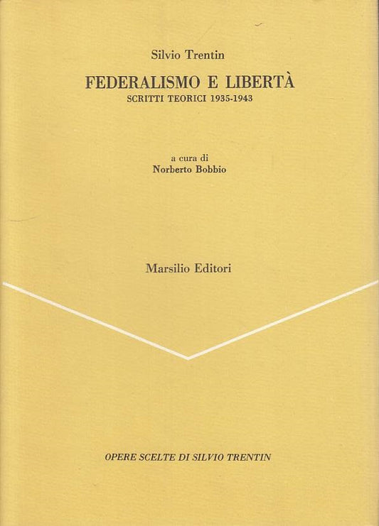 LS- FEDERALISMO E LIBERTA' - TRENTIN - MARSILIO -- 1a ED. - 1987 - CS - YTS724