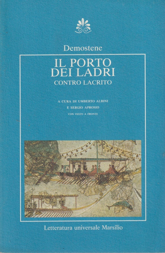 Il porto dei ladri- Demostene- Universale Marsilio- testo greco a fronte- ZFS273