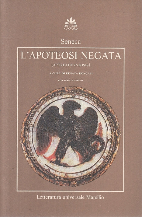 L'APOTEOSI NEGATA - SENECA - MARSILIO - IL CONVIVIO -- 1989 - B- ZFS410