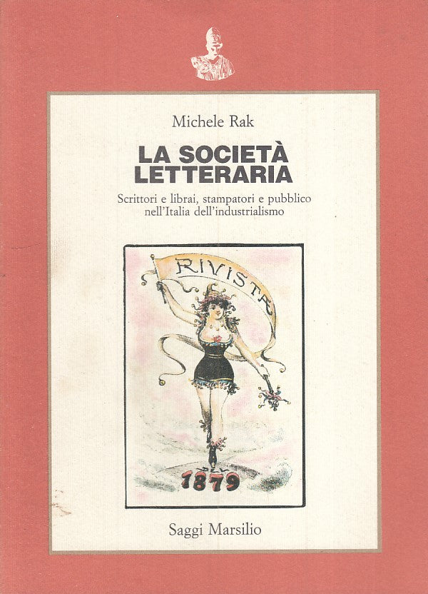 LZ- LA SOCIETA' LETTERARIA - MICHELE RAK - MARSILIO --- 1990 - B - ZFS395