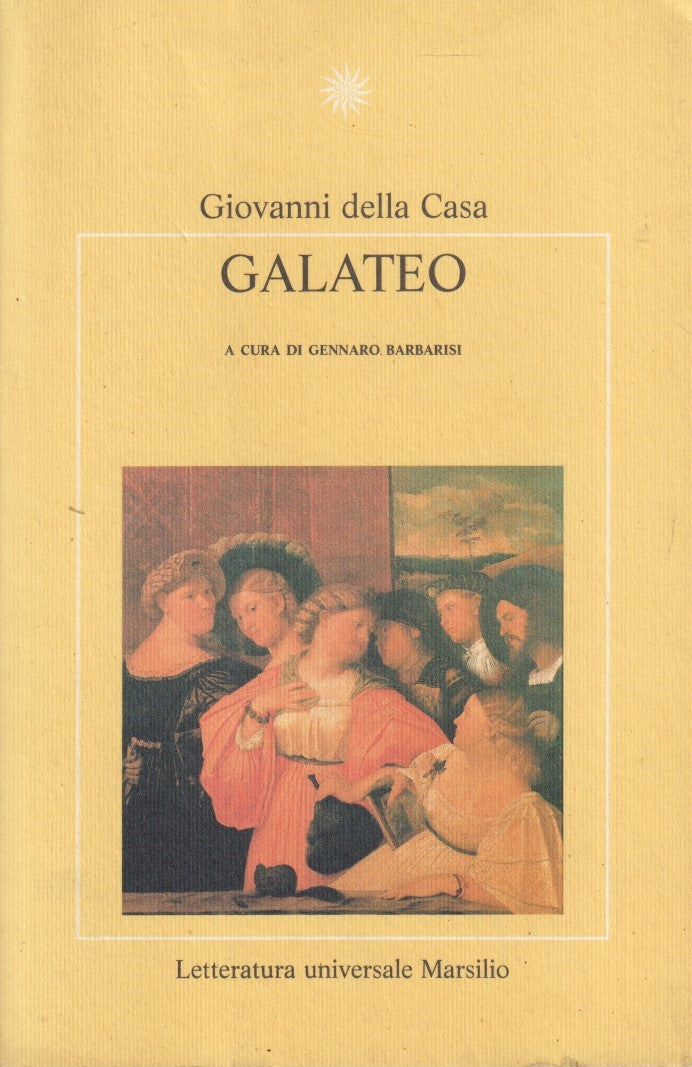 Galateo - Giovanni della Casa - Marsilio - 1a ed. 1991 - ZFS94