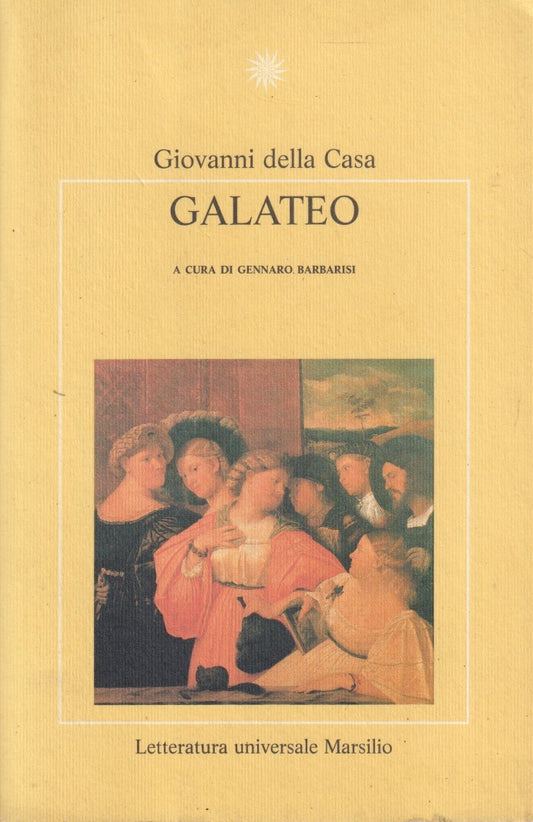 Galateo - Giovanni della Casa - Marsilio - 1a ed. 1991 - ZFS94