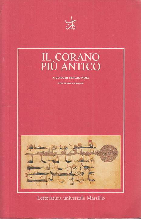 Il Corano piu' antico - Marsilio Le Sabbie - 1a ed. - testo a fronte - ZFS125