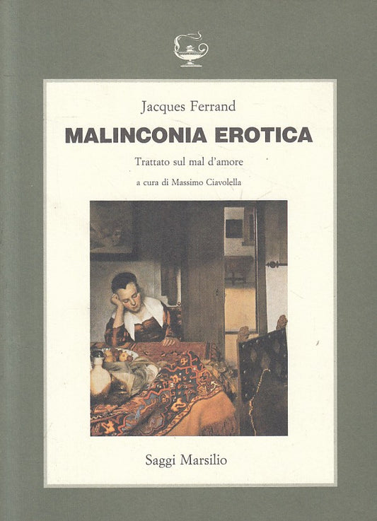 LS- MALINCONIA EROTICA - FERRAND - MARSILIO - SAGGI - 1a ED. - 1991 - B - ZFS42