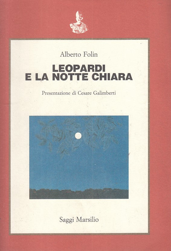 LS- LEOPARDI E LA NOTTE CHIARA - FOLIN - MARSILIO -- 1a ED. - 1993 - B - ZFS7
