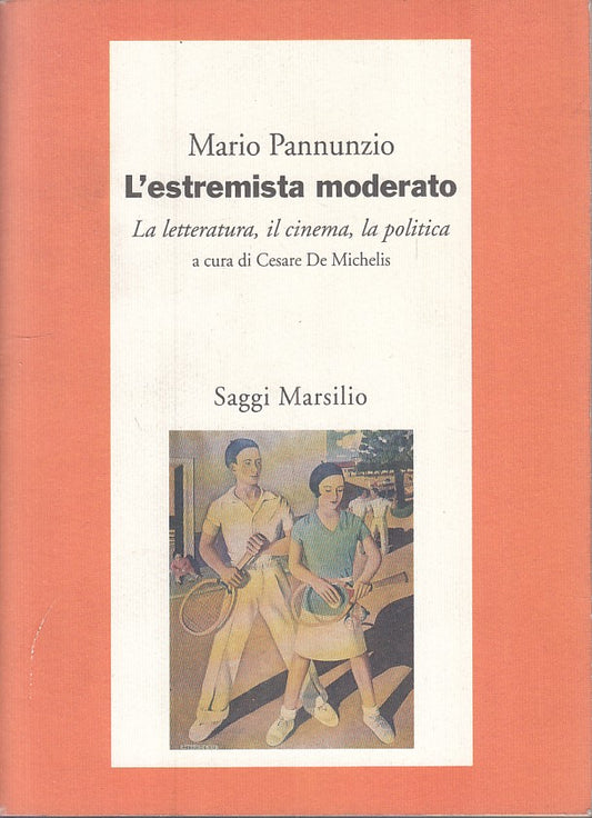 LS- L'ESTREMISTA MODERATO - PANNUNZIO - MARSILIO -- 1a ED. - 1993 - B - YFS269