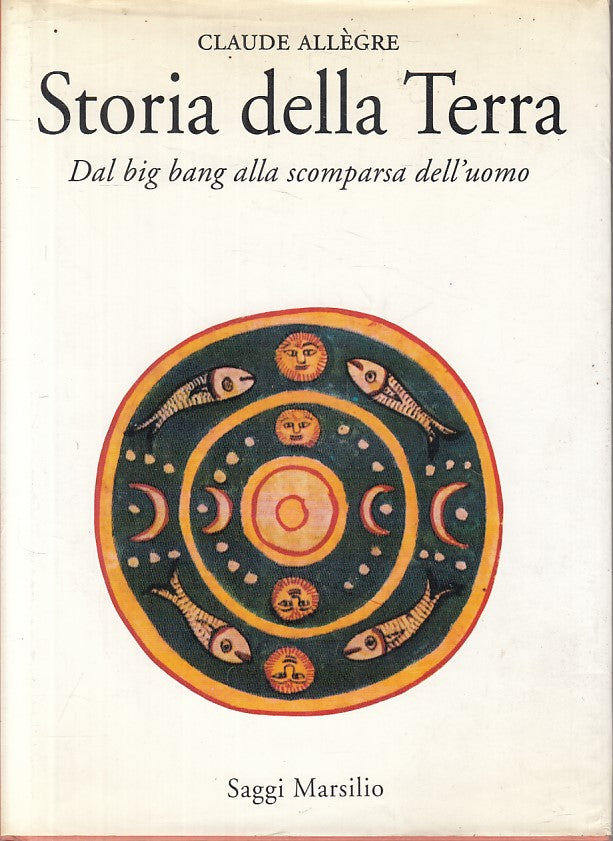 Storia della Terra Big Bang - Claude Allegre - Marsilio Saggi - 1a ed.- ZFS244