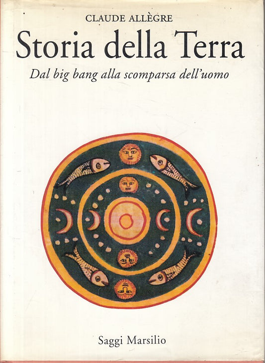 Storia della Terra Big Bang - Claude Allegre - Marsilio Saggi - 1a ed.- ZFS244