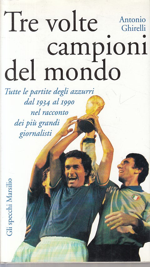 LS- TRE VOLTE CAMPIONI DEL MONDO - GHIRELLI - MARSILIO --- 1994 - CS - YFS420