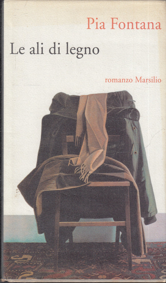 LE ALI DI LEGNO - PIA FONTANA - ROMANZO MARSILIO - CS- JXS74