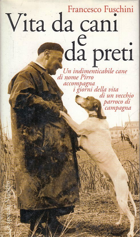 LN- VITA DA CANI E DA PRETI - FRANCESCO FUSCHINI - MARSILIO --- 1995- CS- YFS432