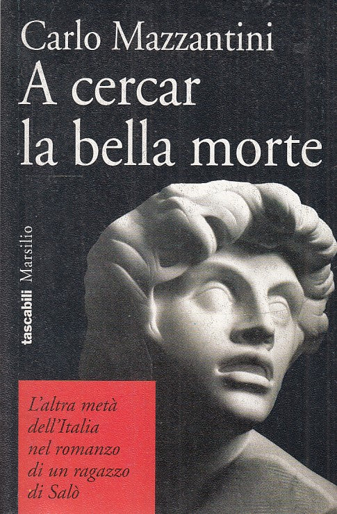 LS- A CERCAR LA BELLA MORTE - MAZZANTINI - MARSILIO- TASCABILI-- 1986- B- ZTS633