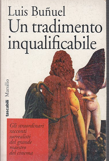 LN- UN TRADIMENTO INQUALIFICABILE - LUIS BUNUEL - MARSILIO-- 1a - 1996 - B- XDS6