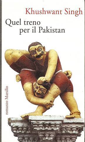 LN- QUEL TRENO PER IL PAKISTAN - KHUSHWANT SINGH - MARSILIO --- 1996- CS- YFS6