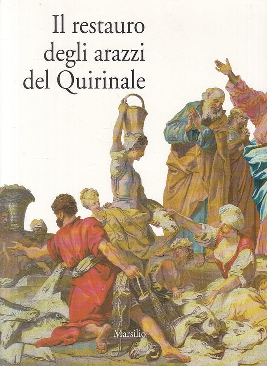 LT- IL RESTAURO DEGLI ARAZZI DEL QUIRINALE -- MARSILIO --- 1998 - B - YFS928