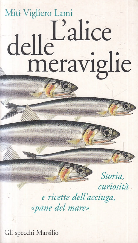 LN- L'ALICE DELLE MERAVIGLIE - MITI' VIGLIERO LAMI - MARSILIO--- 1998- B- ZFS157