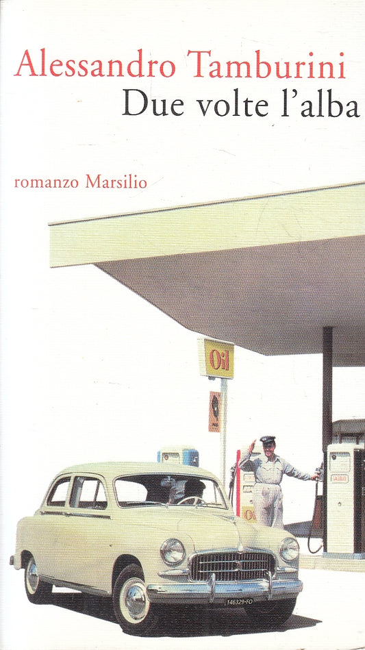 LN2- DUE VOLTE L'ALBA - TAMBURINI - MARSILIO ROMANZI E RACCONTI - B - JXS14