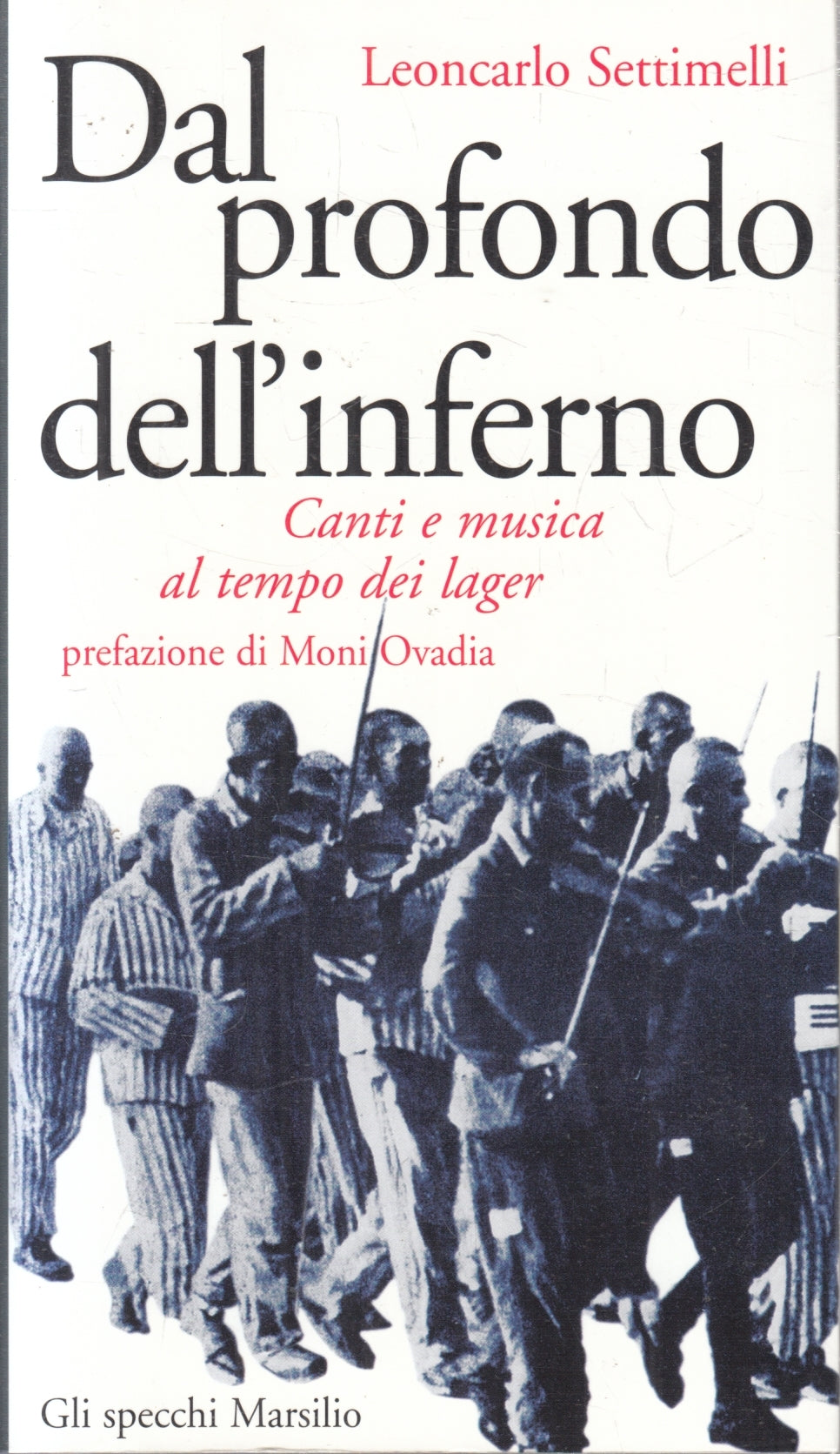 Dal profondo dell'inferno - Settimelli - Gli specchi Marsilio - 1a ed. - ZFS108