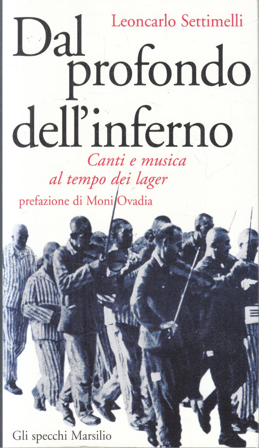 Dal profondo dell'inferno - Settimelli - Gli specchi Marsilio - 1a ed. - ZFS108