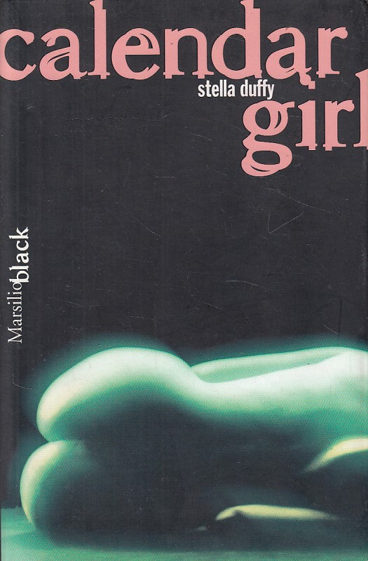 LN- CALENDAR GIRL - DUFFY - MARSILIO - BLACK - 1a ED. - 2002 - B - ZDS97