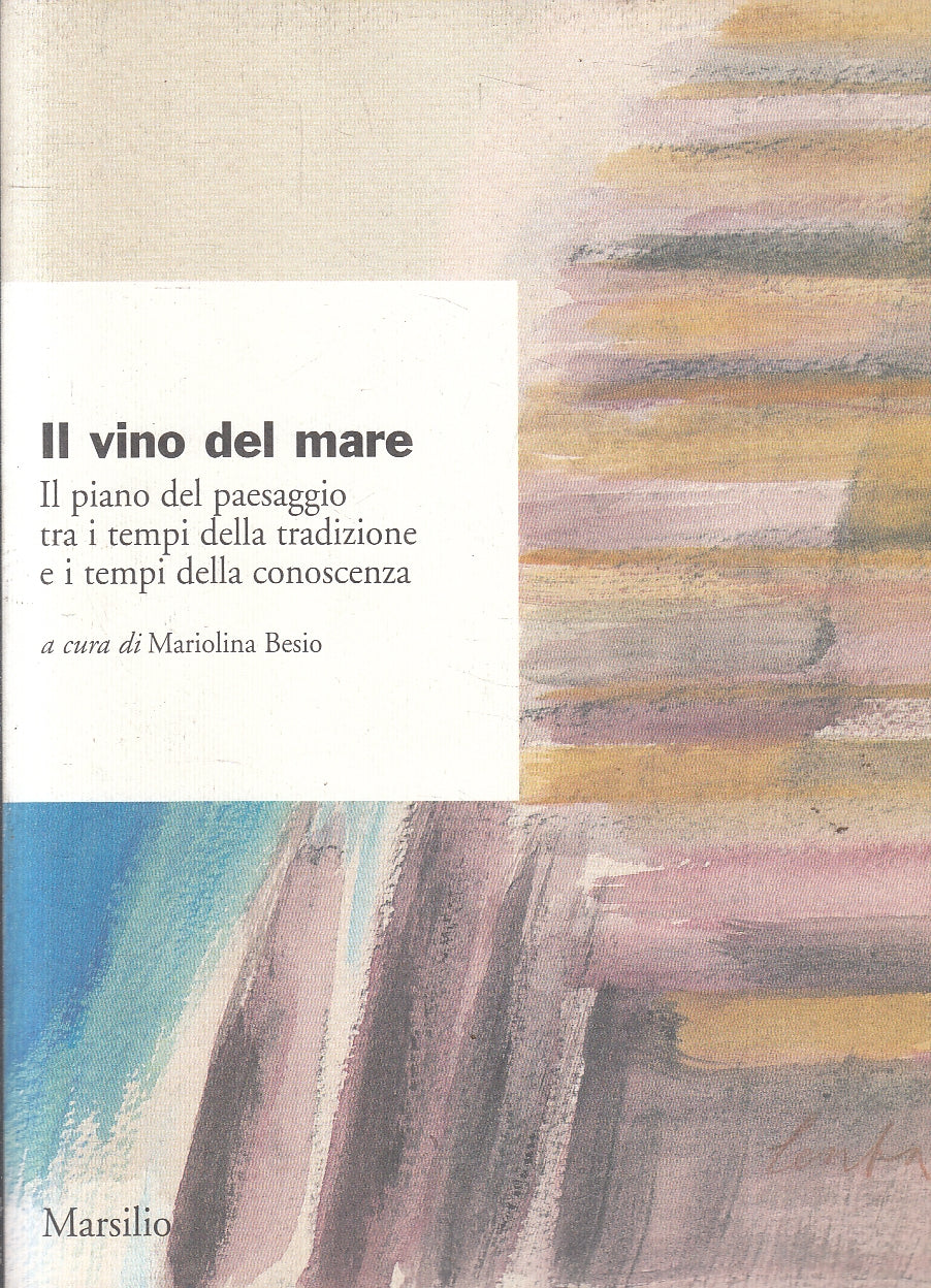 LZ- IL VINO DEL MARE - MARIOLINA BESIO - MARSILIO --- 2002 - B- YFS33