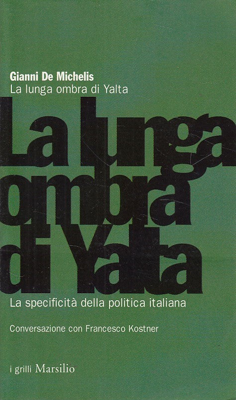 LZ- LA LUNGA OMBRA DI YALTA - DE MICHELIS - MARSILIO-- 1a ED.- 2003 - B - ZDS119