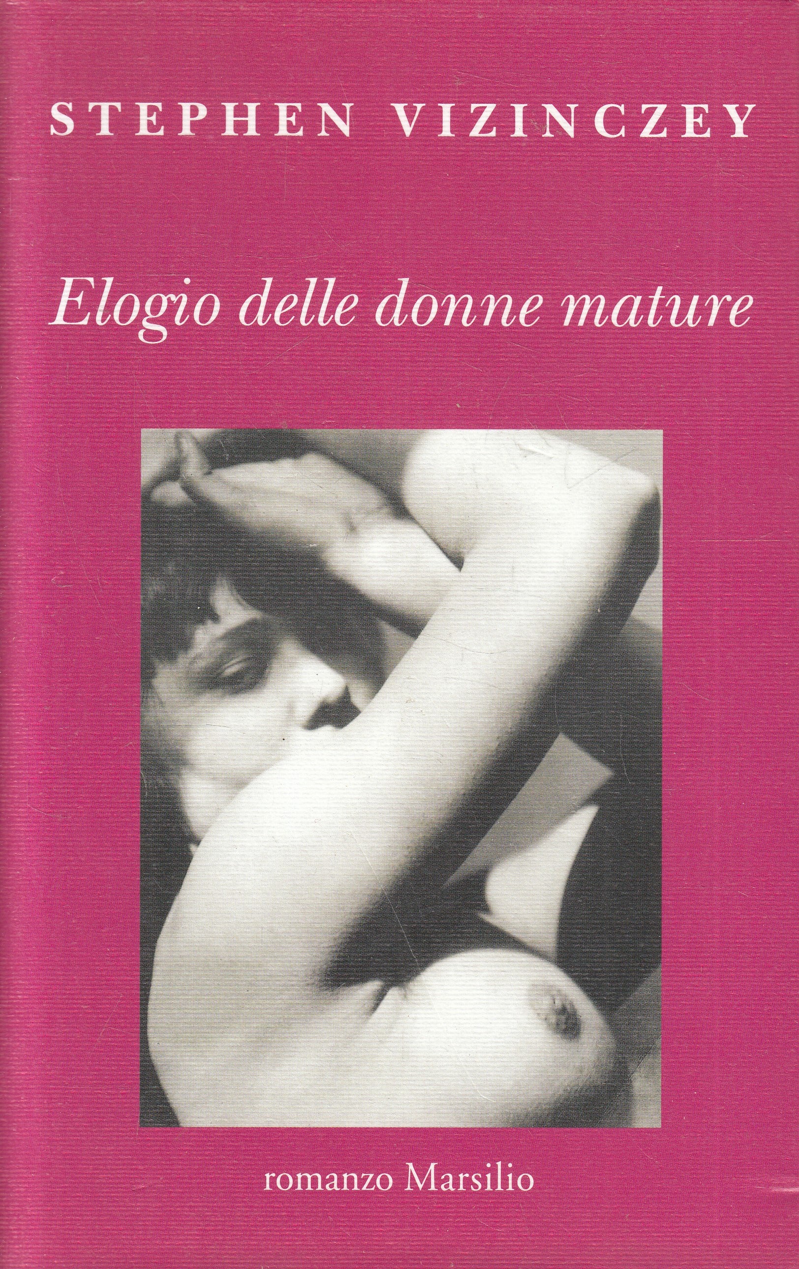 LN2- ELOGIO DELLE DONNE MATURE - STEPHEN VIZINCZEY - MARSILIO - CS - JXS232
