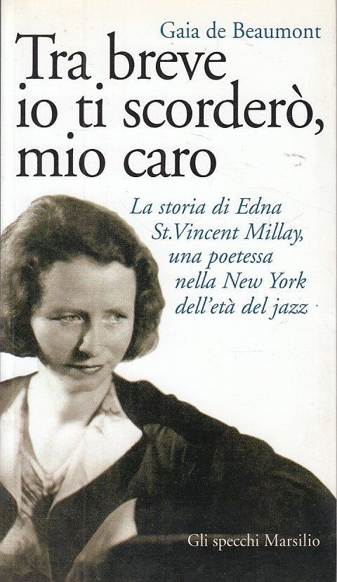 LN- TRA BREVE MI SCORDERO' DI TE MIO CARO -- MARSILIO --- 2004 - B - ZDS539