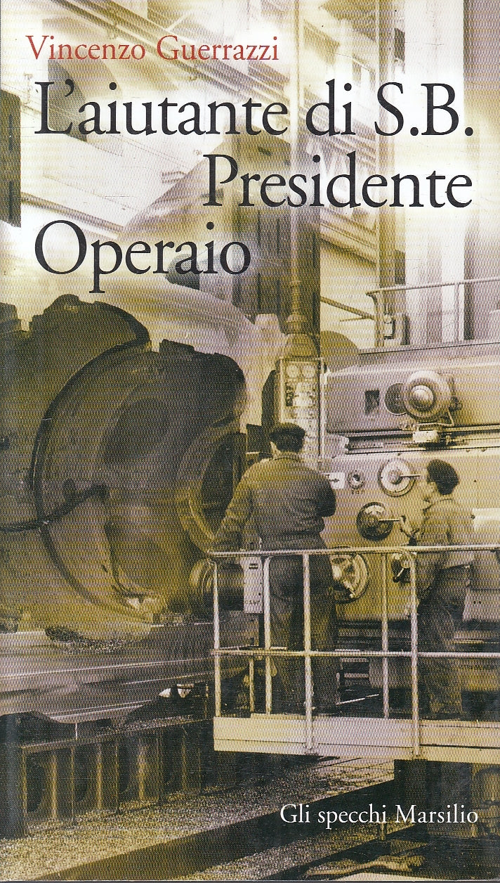 LN2- L'AIUTANTE DI S.B. PRESIDENTE OPERAIO - GUERRAZZI - MARSILIO - B - JXS6