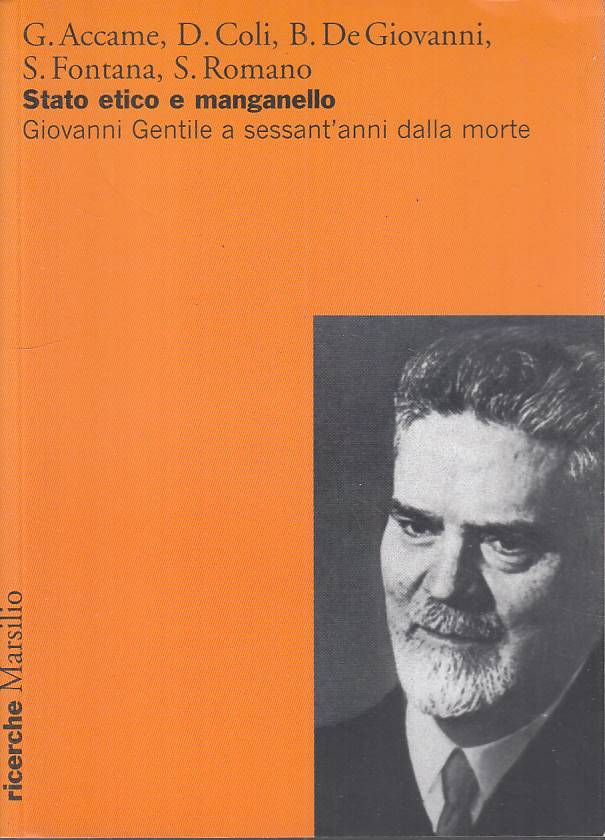LS- STATO ETICO E MANGANELLO GIOVANNI GENTILE - MARSILIO ---- 2004 - B - YTS209