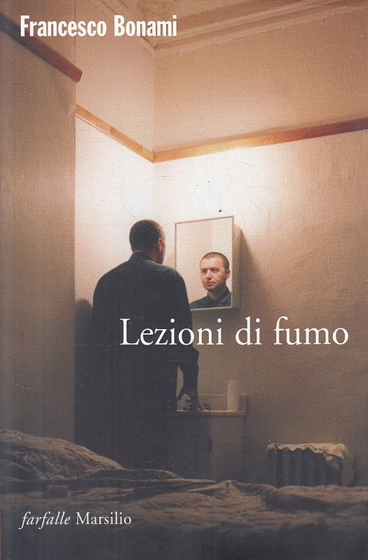 LEZIONI DI FUMO - BONAMI - MARSILIO - FARFALLE - 1a ED. - 2005 - B - ZFS403